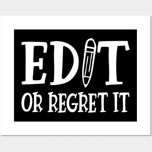 Teacher - Edit or Regret It Posters and Art